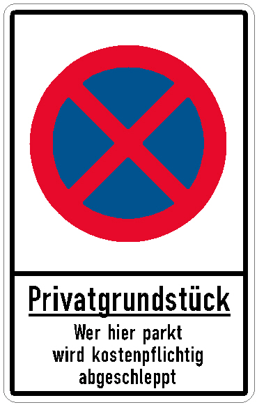 Halteverbotsschild mit Text Privatgrundstück Wer hier parkt wird kostenpflichtig abgeschleppt